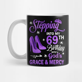 Stepping Into My 69th Birthday With God's Grace & Mercy Bday Mug